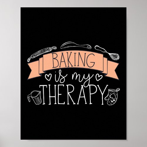 Baking Is My Therapy Baker Poster