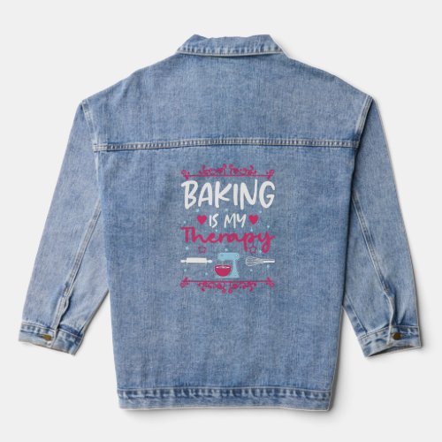 Baking Is My Therapy Baking Baker Hobby Cook Cake  Denim Jacket
