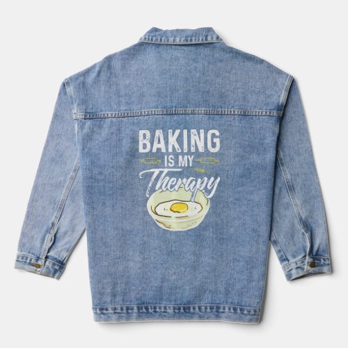 Baking Is My Therapy Funny Baking Bake  Denim Jacket