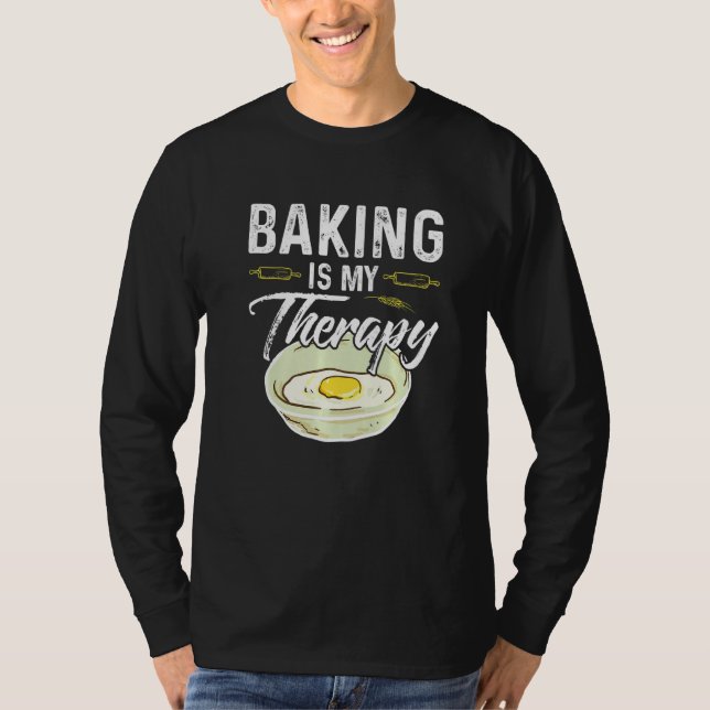 Baking Is My Therapy Funny Baking Bake T-Shirt (Front)