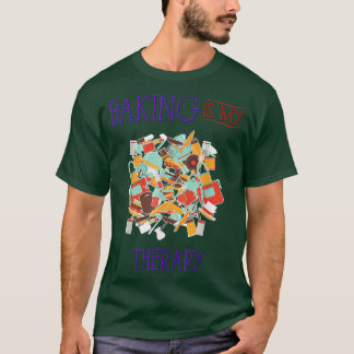 Baking Is My Therapy Funny Humor Novelty  T-Shirt