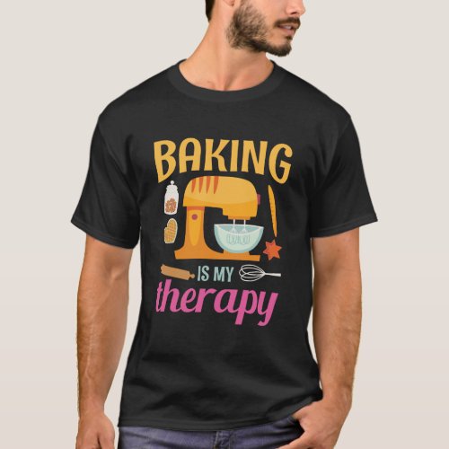 Baking Is My Therapy Funny Vintage Baker Lover Bak T_Shirt