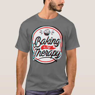 Baking Is My Therapy  T-Shirt