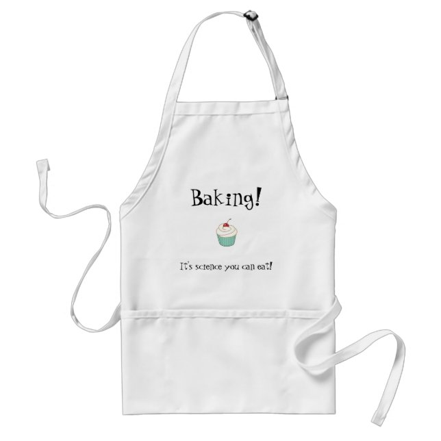 Baking! It's science you can eat! Adult Apron (Front)