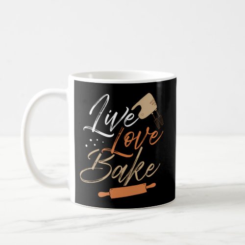Baking Live Love Bake Kitchen Pastry Baked Goods Coffee Mug