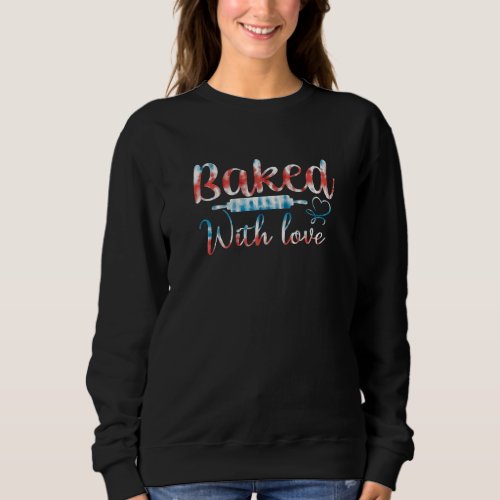 Baking Love For Baker Pastry Chef Or Cook Sweatshirt