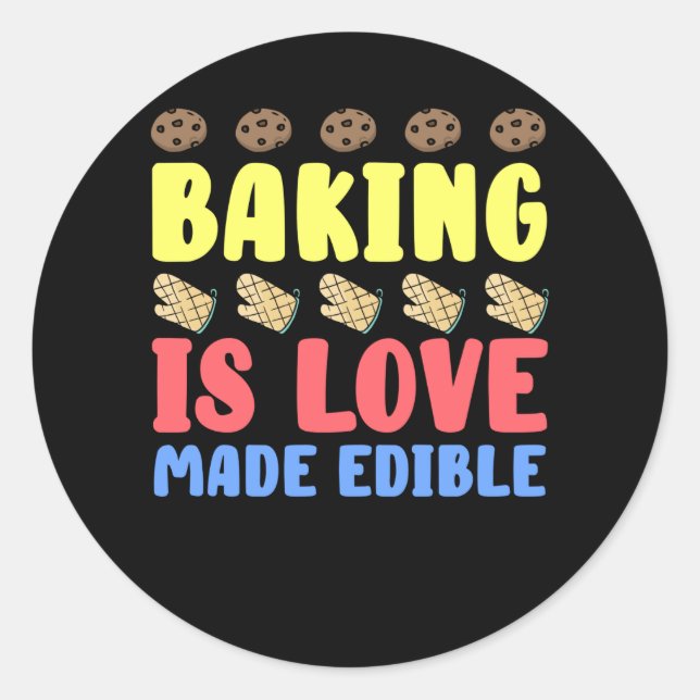 Baking Love Made Edible Baking Bakery Cakes Classic Round Sticker (Front)