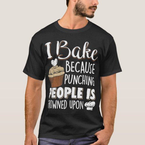 Baking Lover Punching People _ Baker  Cupcake T_Shirt