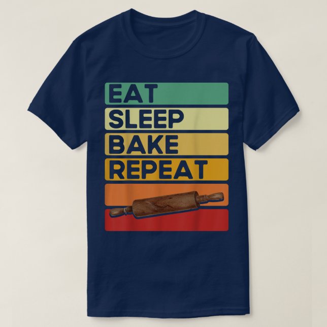 Baking Lovers Cake Bakers Eat Sleep Bake Repeat Ba T-Shirt (Design Front)