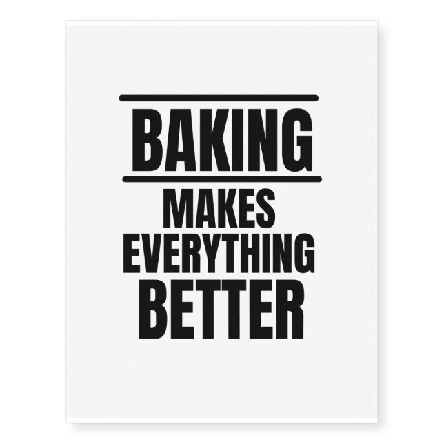 Baking make everything better temporary tattoos (Front)
