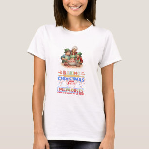 Baking Memories One Cookie At A Time T-Shirt