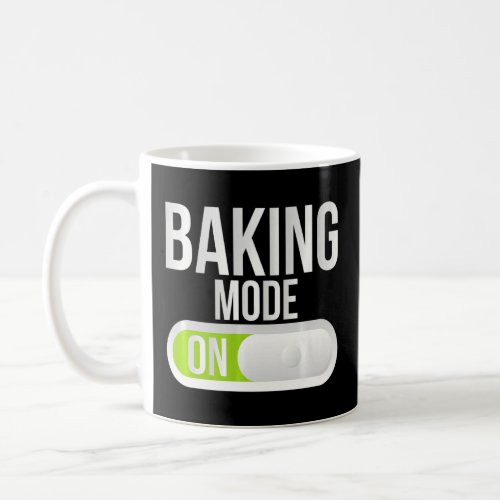 Baking Mode On Cooking Baking Baker    Coffee Mug