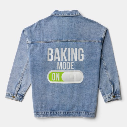 Baking Mode On Cooking Baking Baker    Denim Jacket