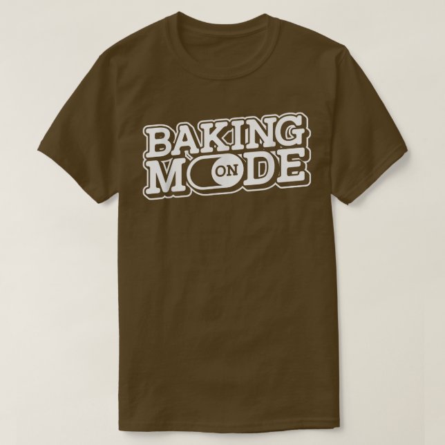 Baking Mode On - Muffins Cookie Cupcakes Bakery Ba T-Shirt (Design Front)