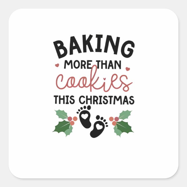 Baking More Than Cookies This Christmas Pregnancy Square Sticker (Front)