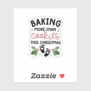 Baking More Than Cookies This Christmas Pregnancy Sticker
