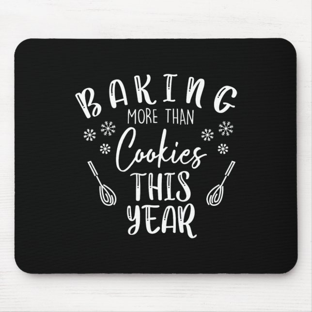 Baking More Than Cookies This Year Christmas Pregn Mouse Pad (Front)