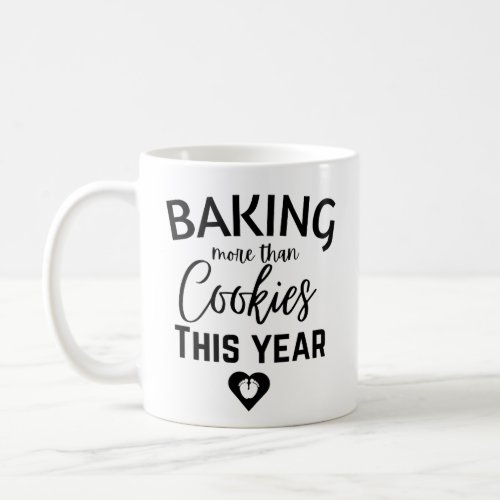 Baking More Than Cookies This Year Coffee Mug