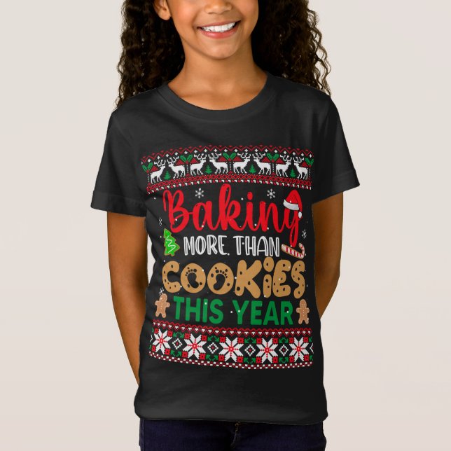 Baking More Than Cookies This Year Ugly Christmas  T-Shirt (Front)