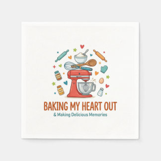 Baking My Heart Out & Making Delicious Memories  Napkins