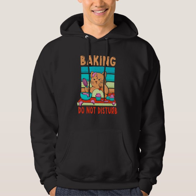 Baking Not Disturb Cute Cat Bake Baker Dessert Hoodie (Front)