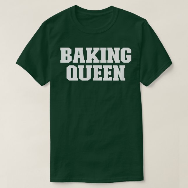 Baking Queen Funny Sarcastic Simple  T-Shirt (Design Front)