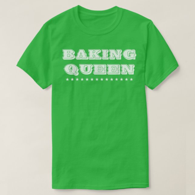 Baking Queen Mom Baker Cakes Funny Humor Saying  T-Shirt (Design Front)