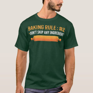 Baking Rule Nr  T-Shirt