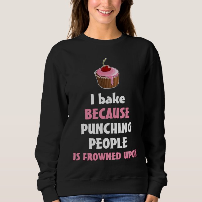 Baking  Saying  Idea Sweatshirt (Front)