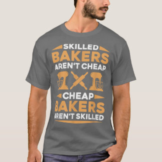 Baking Skilled Bakery Baker  T-Shirt