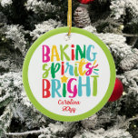 Baking Spirits Bright Colorful Christmas Treats Ceramic Ornament<br><div class="desc">This Christmas design features the text "baking spirits bright" in fun, colorful typography. Click the customize button for more flexibility in adding/modifying the text and/or graphics! Variations of this design as well as coordinating products are available in our shop, zazzle.com/store/doodlelulu. Contact us if you need this design applied to a...</div>