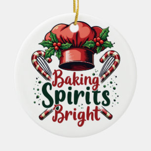 Baking Spirits Bright Funny Baking Chef Baker   Ceramic Ornament
