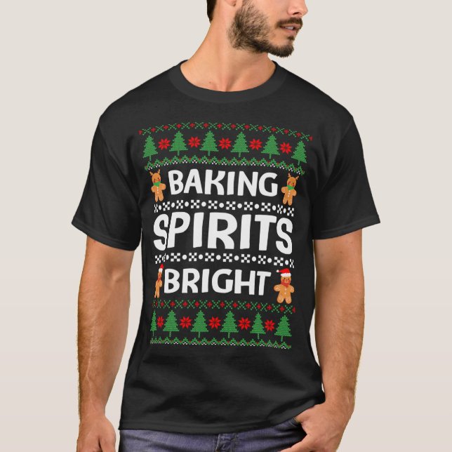 Baking Spirits Bright Funny Christmas Ugly Baker T T-Shirt (Front)