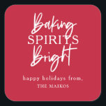 Baking Spirits Bright Red Holiday Square Sticker<br><div class="desc">Modern white typography "Baking Spirits Bright" festive red holiday sticker. Features two lines for your custom text.</div>