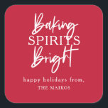 Baking Spirits Bright Red Holiday Square Sticker<br><div class="desc">Modern white typography "Baking Spirits Bright" festive red holiday sticker. Features two lines for your custom text.</div>