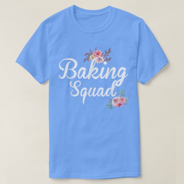 Baking Squad Flower Cooking Lover Cute Baker Team  T-Shirt (Design Front)