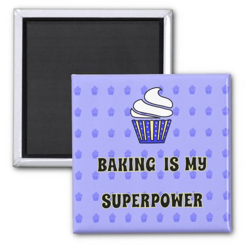 Baking superpower blue cupcakes quote magnet