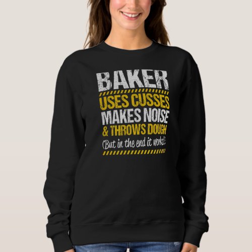 Baking Throws Dough Bakery Baker   Sweatshirt