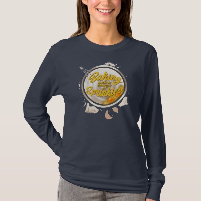Baking With A Chance Of Sprinkles Foodie Novelty T-Shirt (Front)