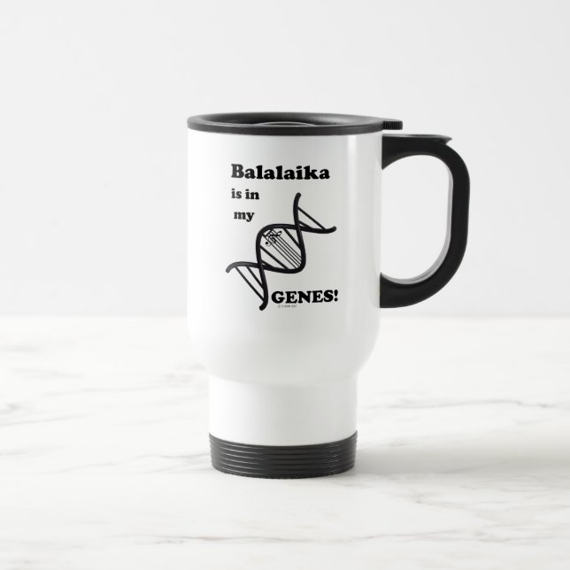 Balalaika Is In My Genes! Travel Mug (Right)