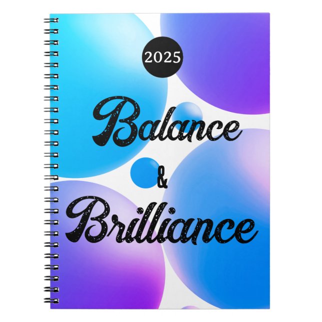 BALANCE and BRILLIANCE Spiral Notebook (Front)