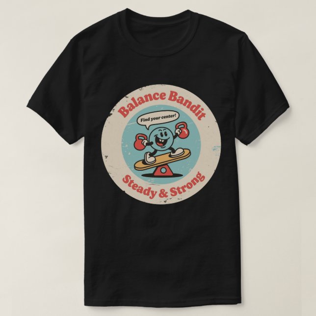 Balance Bandit Steady & Strong T-Shirt (Design Front)