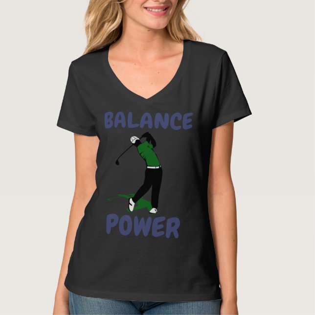 Balance over Power Fun Golf T-Shirt (Front)