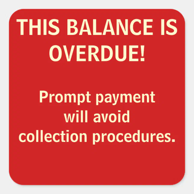 Overdue Bill Sticker BALANCE OVERDUE! Billing Stickers | Zazzle