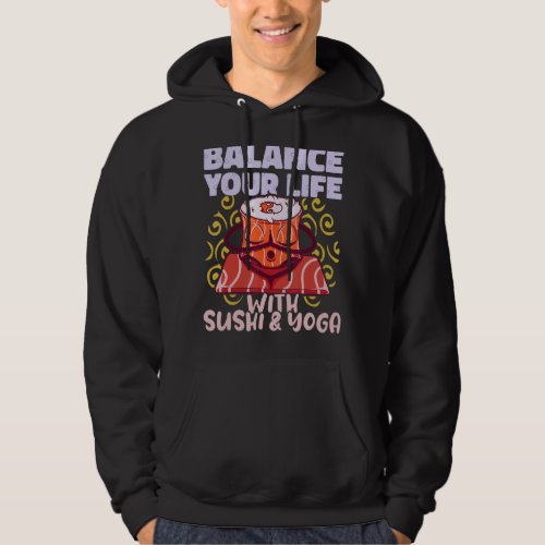 Balance Your Life with Sushi and Yoga Instructor M Hoodie