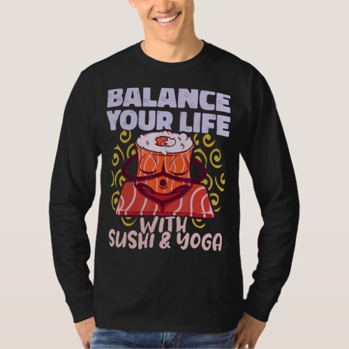 Balance Your Life with Sushi and Yoga Instructor M T_Shirt