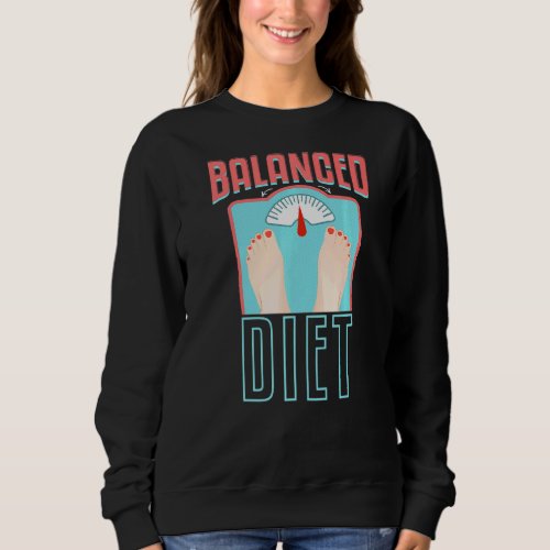 Balanced Diet Dieters Sweatshirt