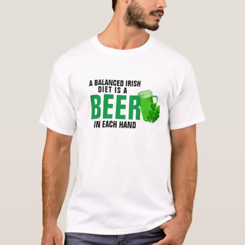 Balanced Diet is a Beer In Each Hand Funny Irish T_Shirt