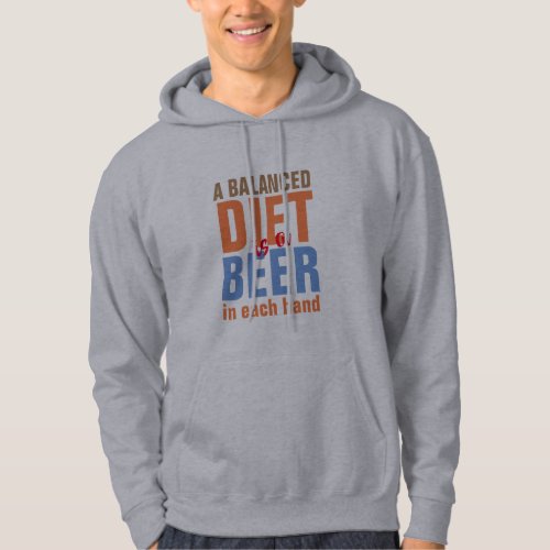 balanced diet is beer in each hand funny quote hoodie