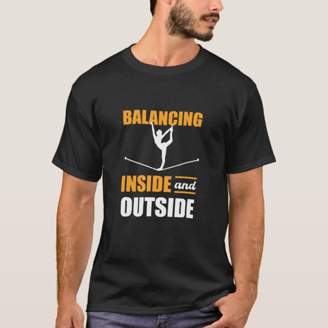Balancing Inside And Outside Slackline Yoga Slack  T-Shirt (Front)